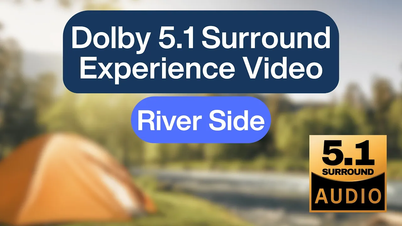 River Side 5.1 Dolby Surround Experience